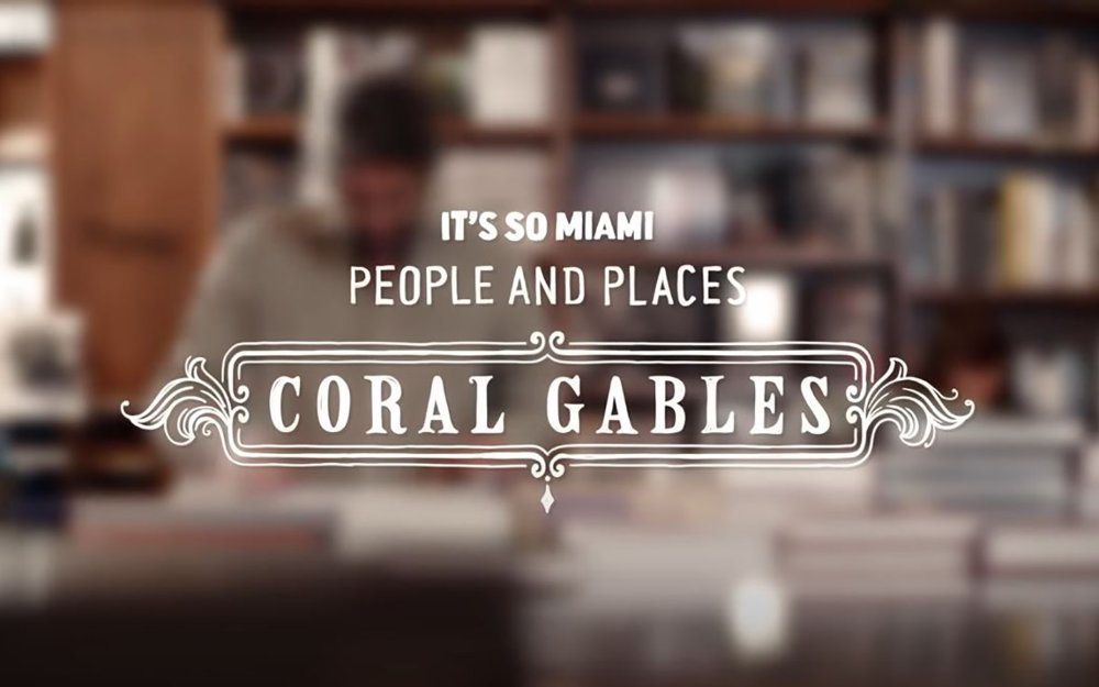 It's So Miami: Coral Gables